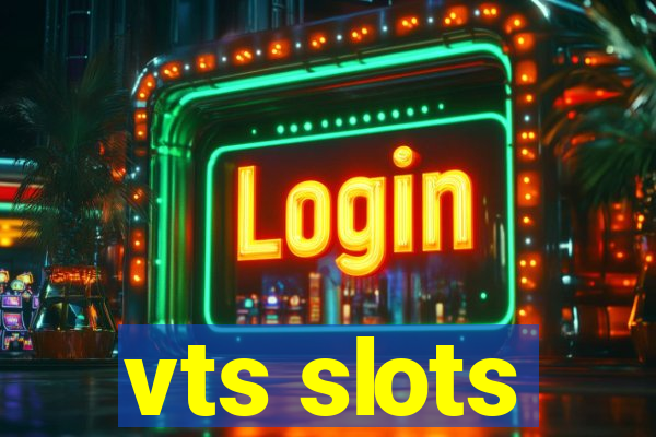 vts slots